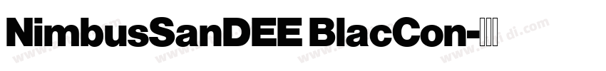 NimbusSanDEE BlacCon字体转换 NimbusSanDEE BlacCon字体转换